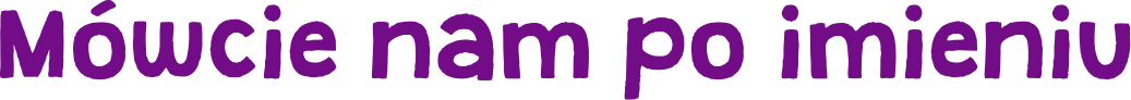 Mówcie nam po imieniu